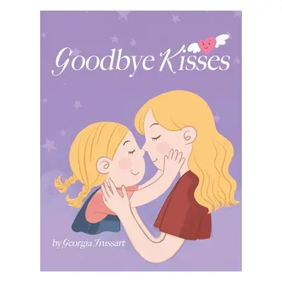 "Goodbye Kisses" - "" ("Trussart Georgia")(Paperback)