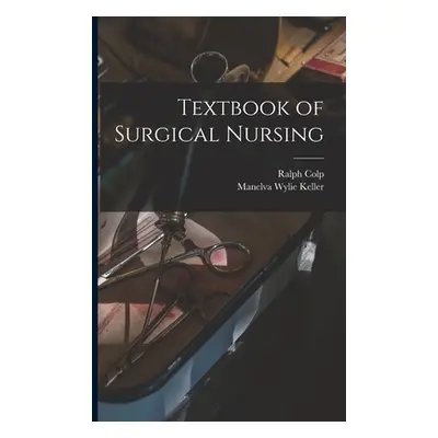 "Textbook of Surgical Nursing" - "" ("Colp Ralph")(Paperback)