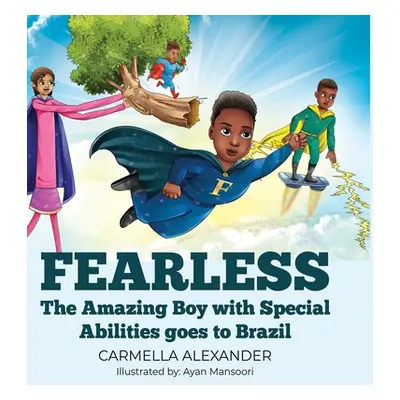 "Fearless the Amazing Boy with Special Abilities goes to Brazil" - "" ("Alexander Carmella")(Pev