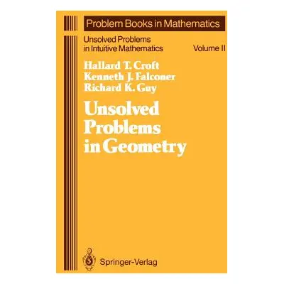 "Unsolved Problems in Geometry: Unsolved Problems in Intuitive Mathematics" - "" ("Croft Hallard