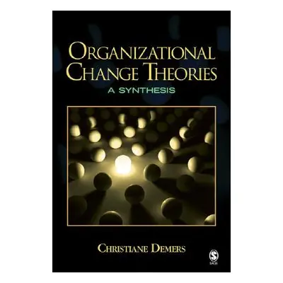 "Organizational Change Theories: A Synthesis" - "" ("DeMers Christiane")(Paperback)