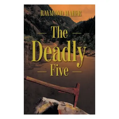 "The Deadly Five" - "" ("Maher Raymond")(Paperback)