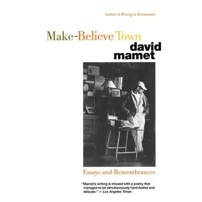 "Make-Believe Town: Essays and Remembrances" - "" ("Mamet David")(Paperback)