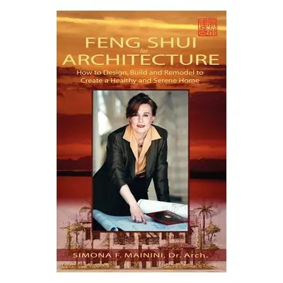 "Feng Shui for Architecture" - "" ("Mainini Simona F.")(Paperback)