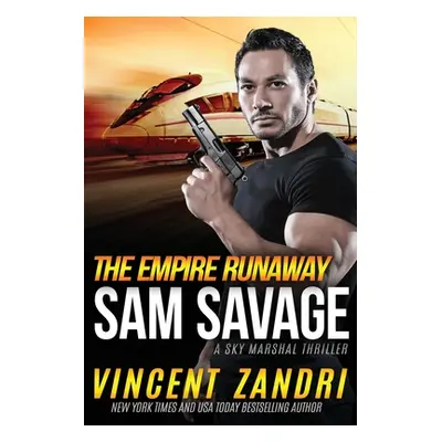 "The Empire Runaway: A Sam Savage Sky Marshal Thriller" - "" ("Zandri Vincent")(Paperback)