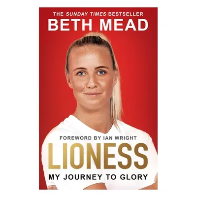 "Lioness - My Journey to Glory" - "" ("Mead Beth")(Paperback)