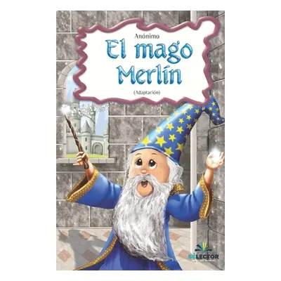 "EL mago Merlin: Clasicos para ninos" - "" ("Anonimo")(Paperback)