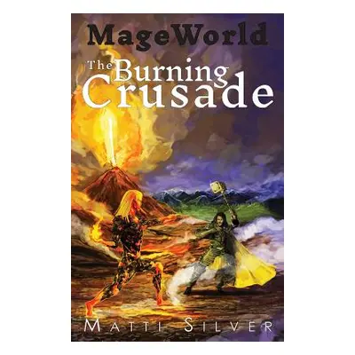 "Mage World: The Burning Crusade" - "" ("Silver Matti")(Paperback)