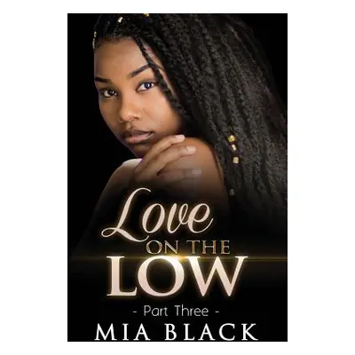 "Love On The Low 3" - "" ("Black Mia")(Paperback)