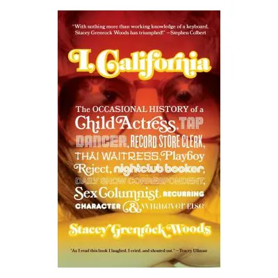 "I, California" - "" ("Woods Stacey Grenrock")(Paperback)