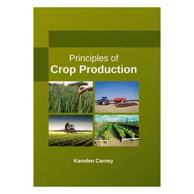 "Principles of Crop Production" - "" ("Carney Kamden")(Pevná vazba)