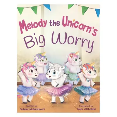 "Melody the Unicorn's Big Worry" - "" ("Maheshwari Subani")(Pevná vazba)