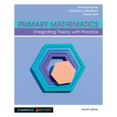 "Primary Mathematics: Integrating Theory with Practice" - "" ("Baker Penelope")(Paperback)