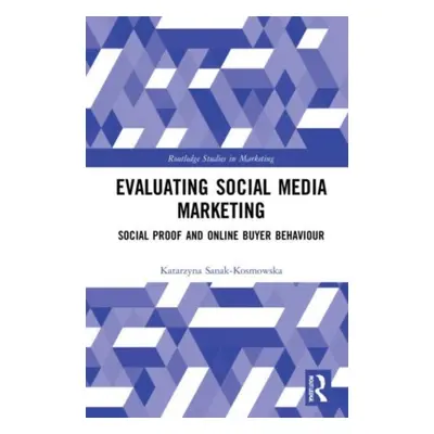 "Evaluating Social Media Marketing: Social Proof and Online Buyer Behaviour" - "" ("Sanak-Kosmow