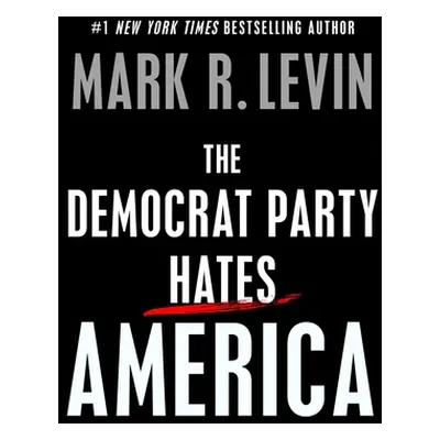 "The Democrat Party Hates America" - "" ("Levin Mark R.")(Compact Disc)