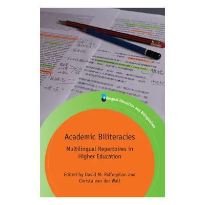 "Academic Biliteracies: Multilingual Repertoires in Higher Education" - "" ("Palfreyman David M.