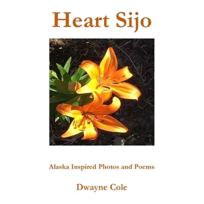 "Heart Sijo" - "" ("Cole Dwayne")(Paperback)