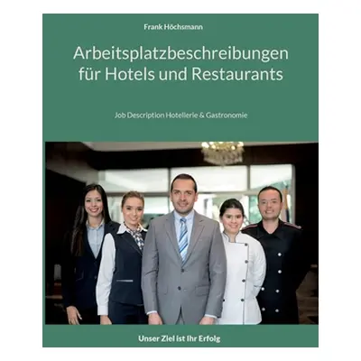 "Arbeitsplatzbeschreibungen fr Hotels und Restaurants: Job Description Hotellerie und Gastronomi