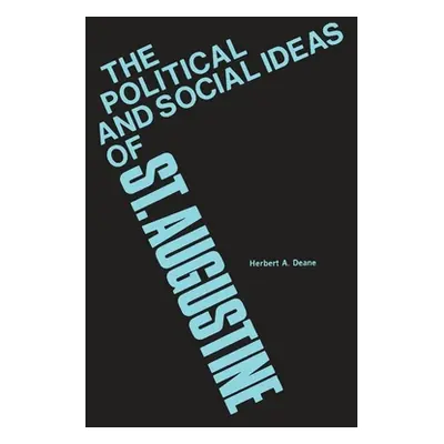 "The Political and Social Ideas of Saint Augustine" - "" ("Deane Herbert a.")(Paperback)