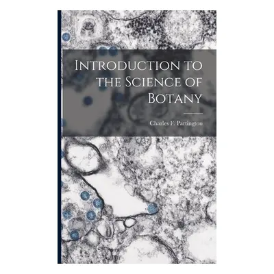 "Introduction to the Science of Botany" - "" ("Partington Charles F.")(Paperback)