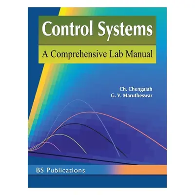 "Control Systems: A Comprehensive Lab Manual" - "" ("Ch Chengaiah")(Pevná vazba)