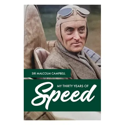 "My Thirty Years of Speed" - "" ("Campbell Malcolm")(Paperback)