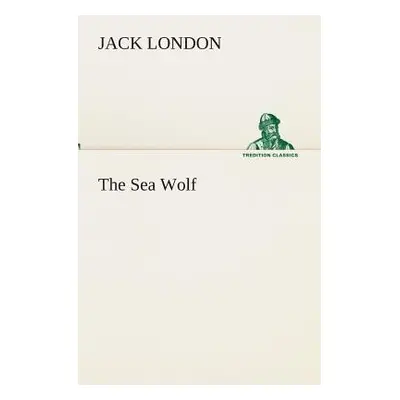 "The Sea Wolf" - "" ("London Jack")(Paperback)