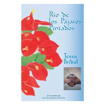 "Ro de los Pjaros Pintados" - "" ("Bridal Tessa")(Paperback)