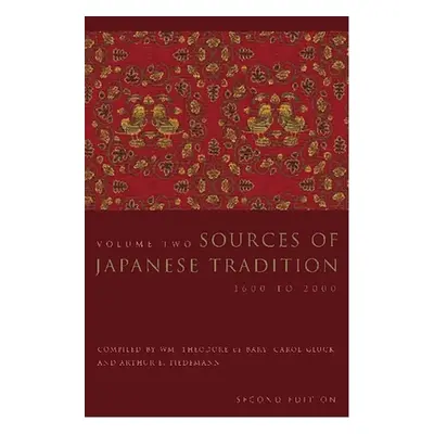 "Sources of Japanese Tradition: From Earliest Times to 1600" - "" ("Bary Wm Theodore de")(Pevná 