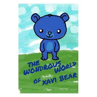 "The Wondrous World of Xavi Bear: Welcome from Oakland" - "" ("Caldana Brad")(Paperback)