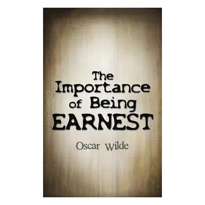 "The Importance of Being Earnest" - "" ("Wilde Oscar")(Pevná vazba)