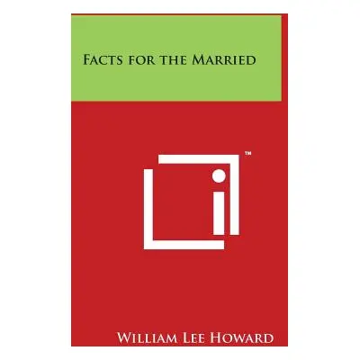 "Facts for the Married" - "" ("Howard William Lee")(Paperback)