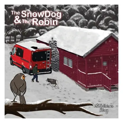 "The Snow Dog & The Robin" - "" ("Larder Jamie")(Paperback)