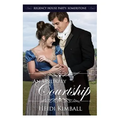 "An Unlikely Courtship" - "" ("Kimball Heidi")(Paperback)