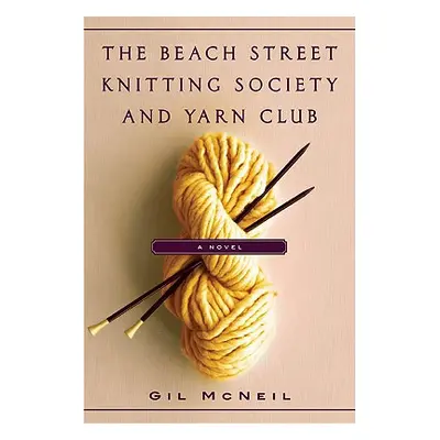 "The Beach Street Knitting Society and Yarn Club" - "" ("McNeil Gil")(Pevná vazba)