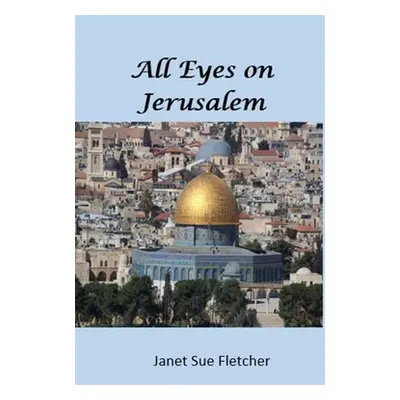 "All Eyes on Jerusalem" - "" ("Fletcher Janet Sue")(Paperback)