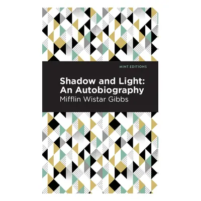 "Shadow and Light: An Autobiography" - "" ("Gibbs Mifflin Wistar")(Pevná vazba)