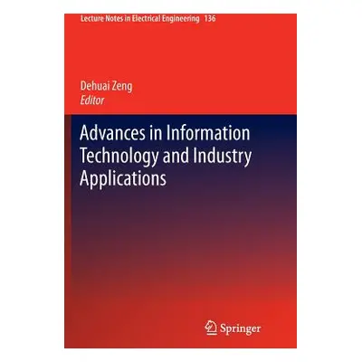 "Advances in Information Technology and Industry Applications" - "" ("Zeng Dehuai")(Paperback)