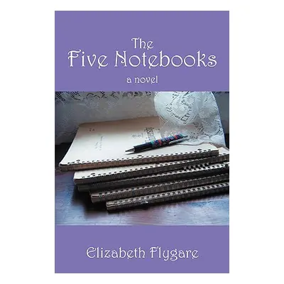 "The Five Notebooks" - "" ("Flygare Elizabeth")(Paperback)