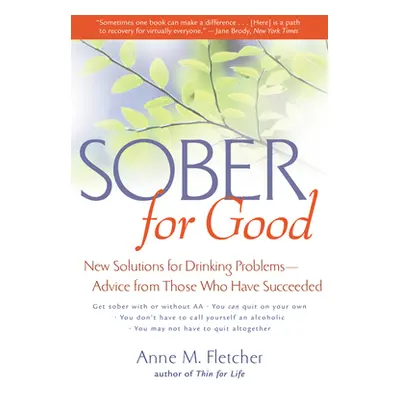 "Sober for Good: New Solutions for Drinking Problems -- Advice from Those Who Have Succeeded" - 