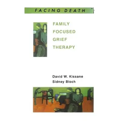 "Family Focused Grief Therapy" - "" ("Kissane David W.")(Paperback)