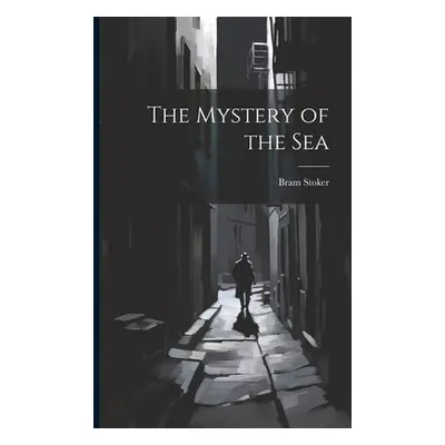 "The Mystery of the Sea" - "" ("Stoker Bram")(Paperback)