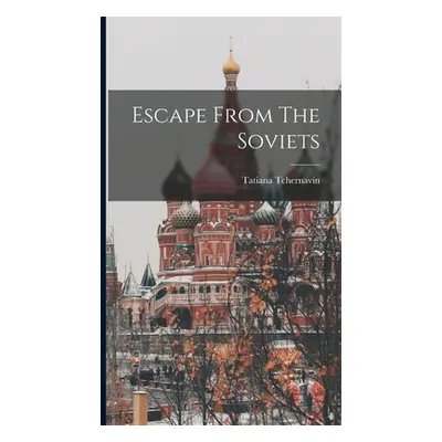 "Escape From The Soviets" - "" ("Tchernavin Tatiana")(Pevná vazba)