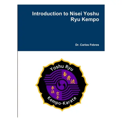 "Introduction to Nisei Yoshu Ryu Kempo" - "" ("Febres Carlos")(Paperback)