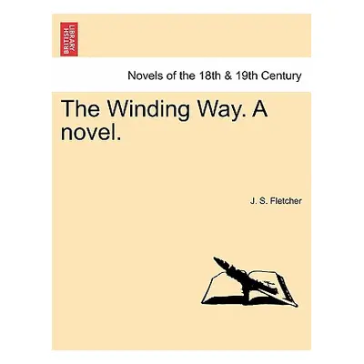 "The Winding Way. a Novel." - "" ("Fletcher J. S.")(Paperback)