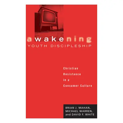 "Awakening Youth Discipleship" - "" ("Mahan Brian J.")(Paperback)