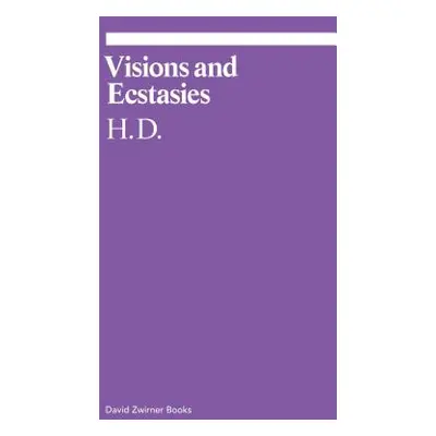 "Visions and Ecstasies: Selected Essays" - "" ("H. D.")(Paperback)