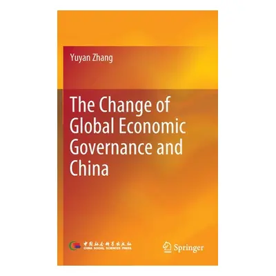 "The Change of Global Economic Governance and China" - "" ("Zhang Yuyan")(Pevná vazba)