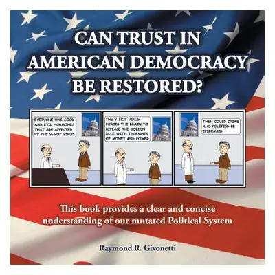 "Can Trust in American Democracy Be Restored?" - "" ("Givonetti Raymond R.")(Paperback)