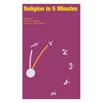 "Religion in 5 Minutes" - "" ("Hughes Aaron W.")(Pevná vazba)